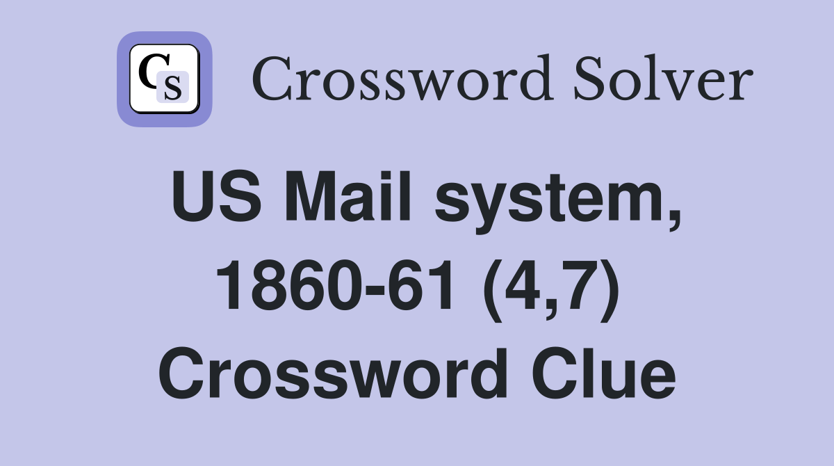US Mail system, 1860-61 (4,7) Crossword Clue