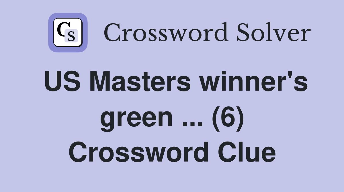 US Masters winner's green ... (6) Crossword Clue