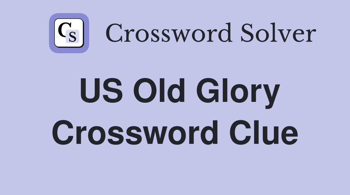 US Old Glory Crossword Clue
