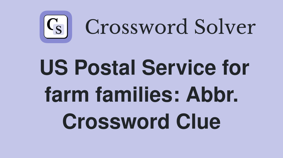 US Postal Service for farm families: Abbr. Crossword Clue