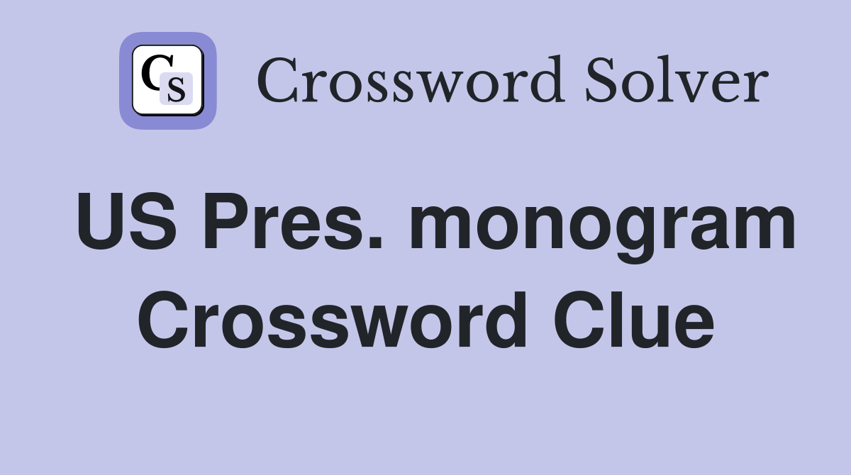 US Pres. monogram Crossword Clue