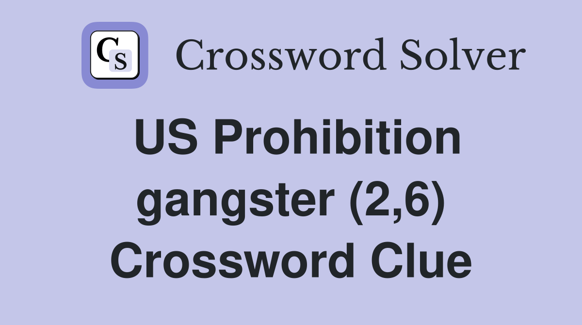 US Prohibition gangster (2,6) Crossword Clue