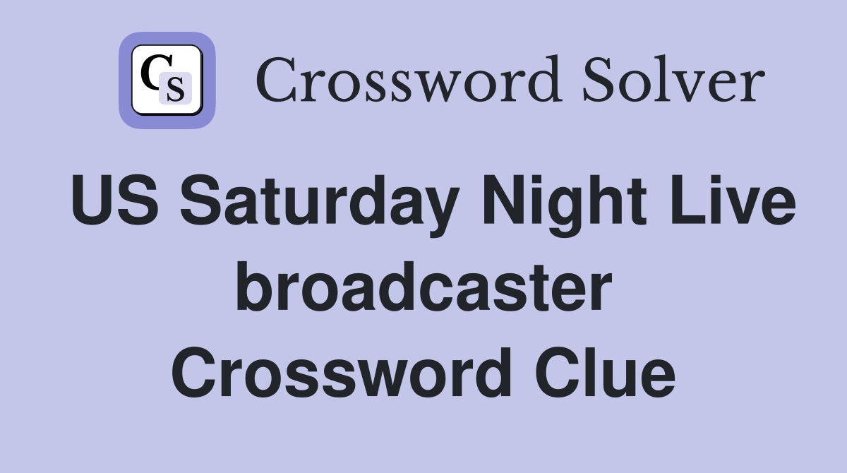 US Saturday Night Live broadcaster Crossword Clue