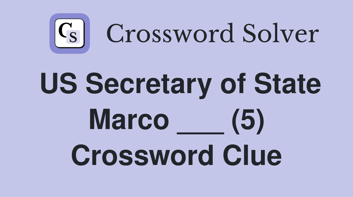 US Secretary of State Marco ___ (5) Crossword Clue