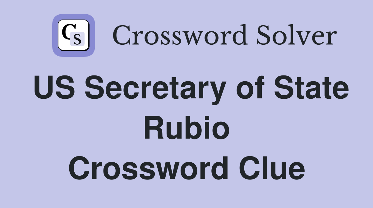 US Secretary of State Rubio Crossword Clue