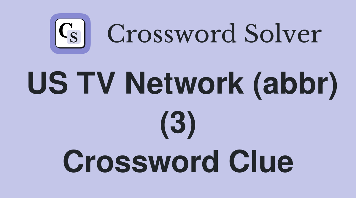 US TV Network (abbr) (3) Crossword Clue