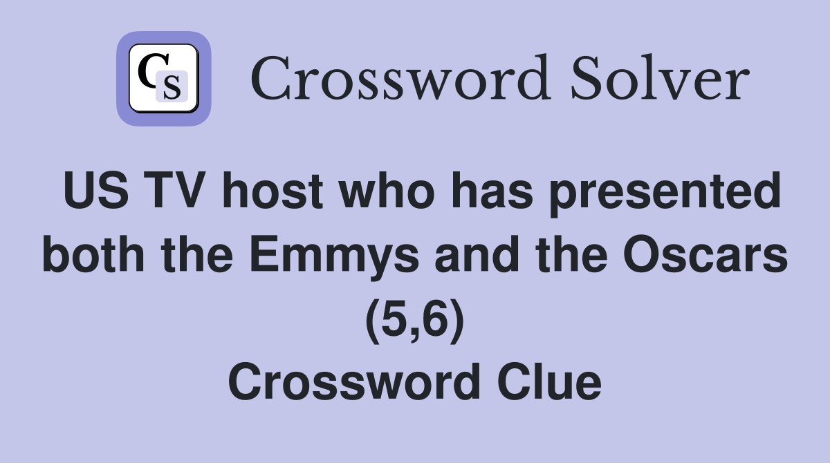 US TV host who has presented both the Emmys and the Oscars (5,6) Crossword Clue