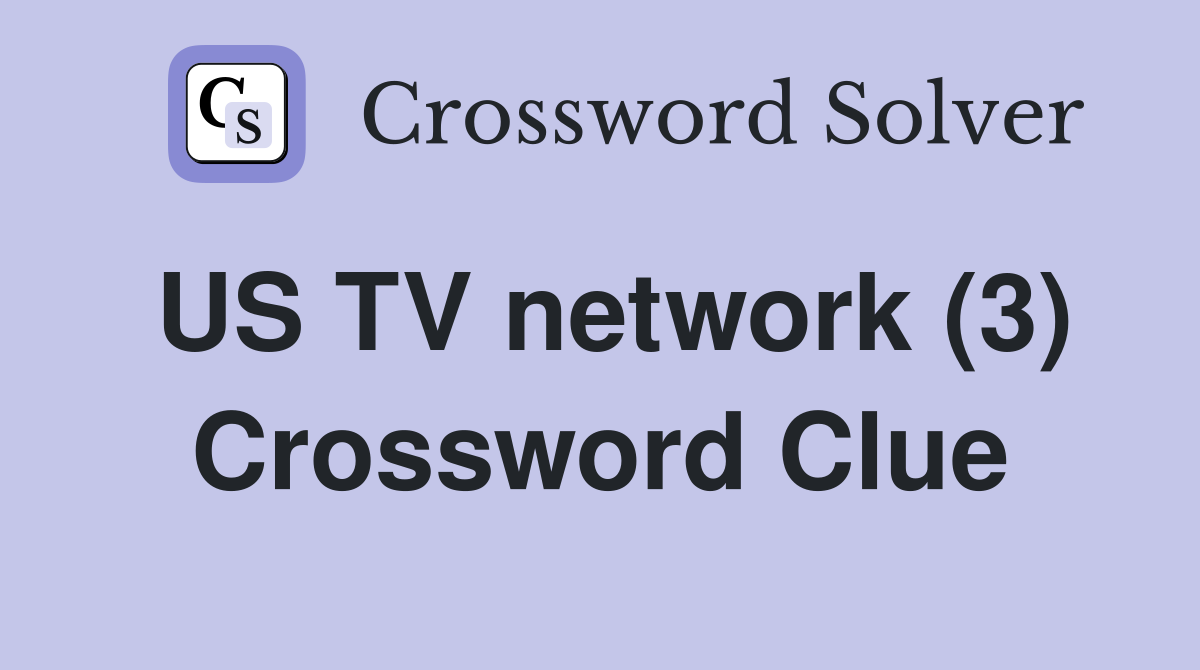 US TV network (3) Crossword Clue