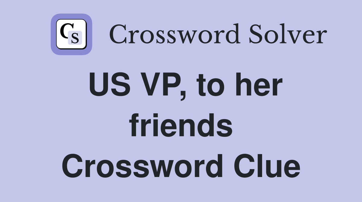 US VP, to her friends Crossword Clue