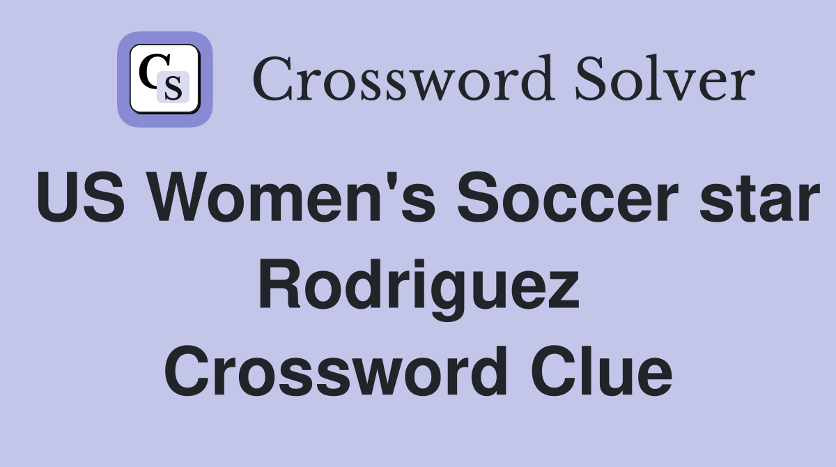 US Women's Soccer star Rodriguez Crossword Clue
