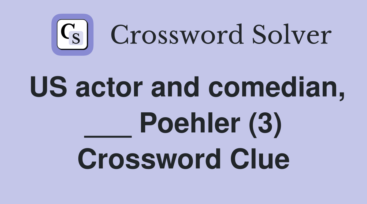 US actor and comedian, ___ Poehler (3) Crossword Clue