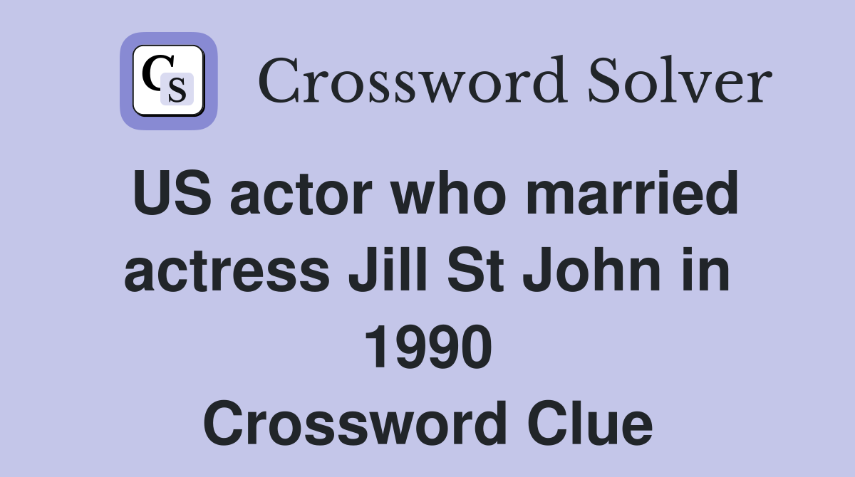 US actor who married actress Jill St John in 1990 Crossword Clue