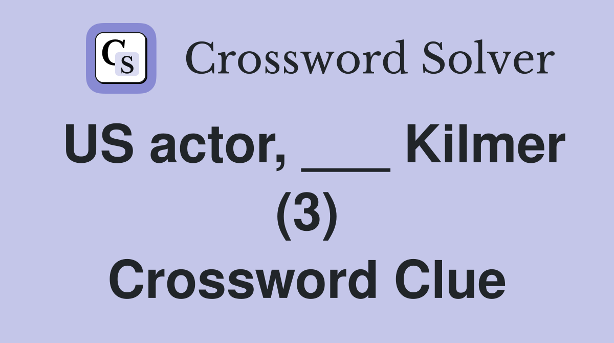 US actor, ___ Kilmer (3) Crossword Clue