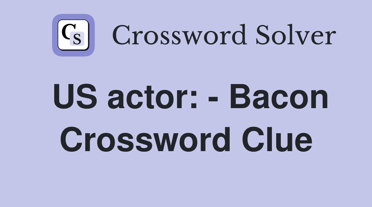 US actor: - Bacon Crossword Clue