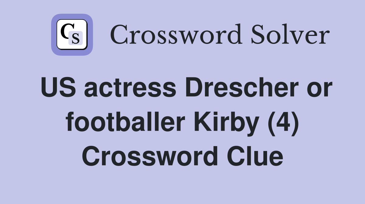 US actress Drescher or footballer Kirby (4) Crossword Clue