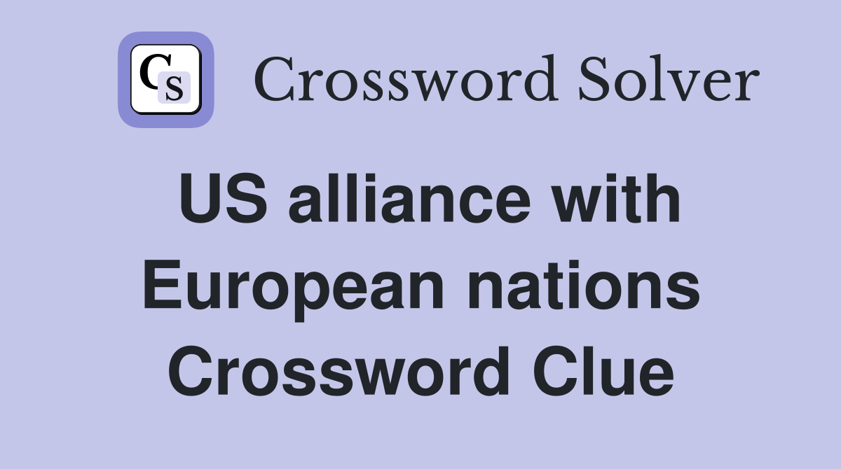 US alliance with European nations Crossword Clue