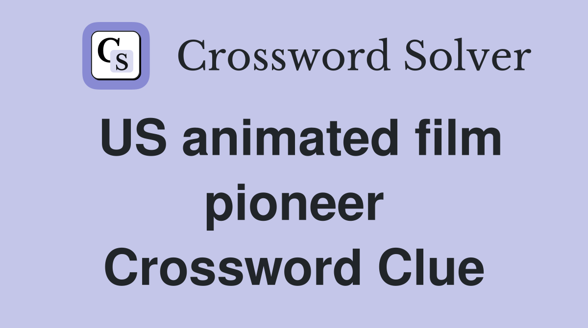 US animated film pioneer Crossword Clue