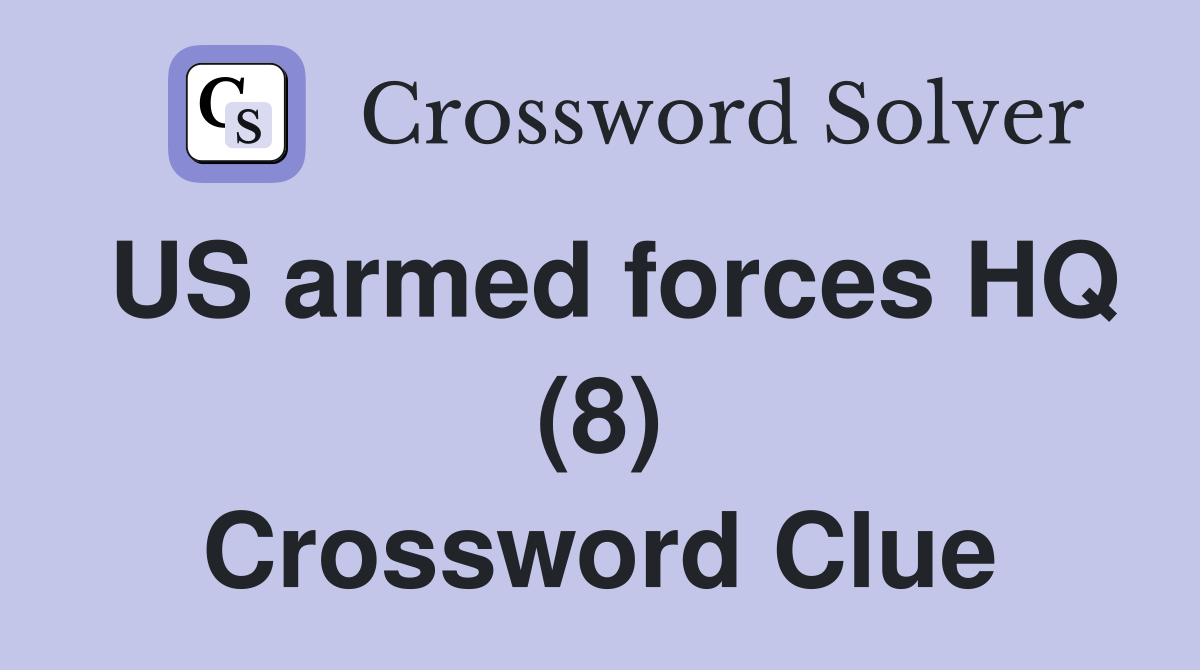 US armed forces HQ (8) Crossword Clue