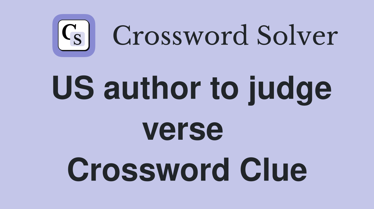 US author to judge verse  Crossword Clue