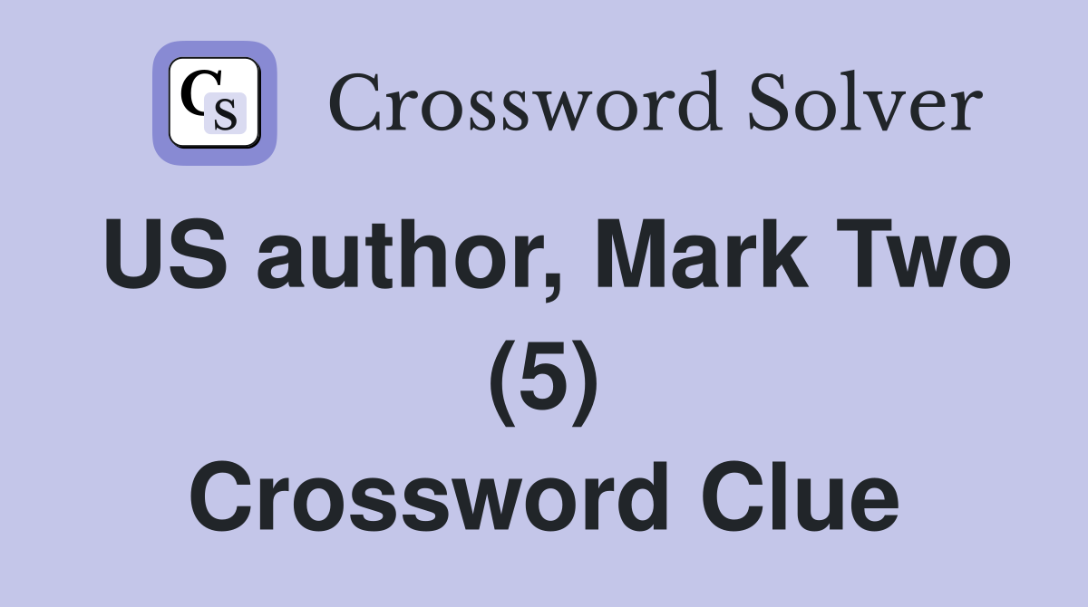 US author, Mark Two (5) Crossword Clue