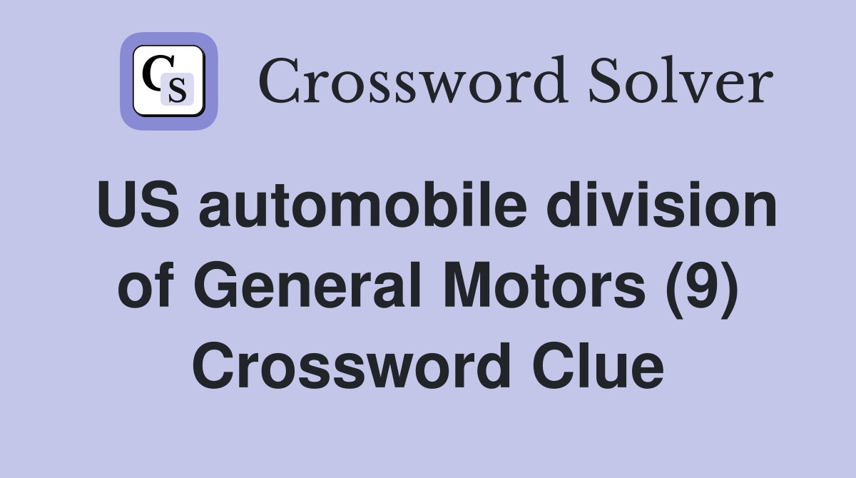 US automobile division of General Motors (9) Crossword Clue