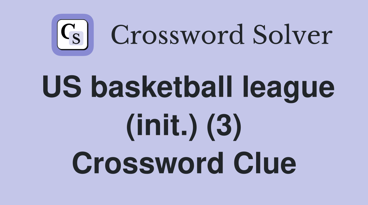 US basketball league (init.) (3) Crossword Clue