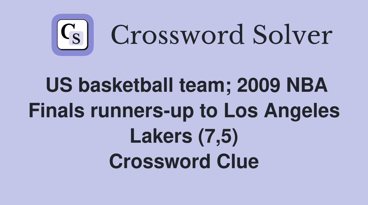 US basketball team; 2009 NBA Finals runners-up to Los Angeles Lakers (7,5) Crossword Clue