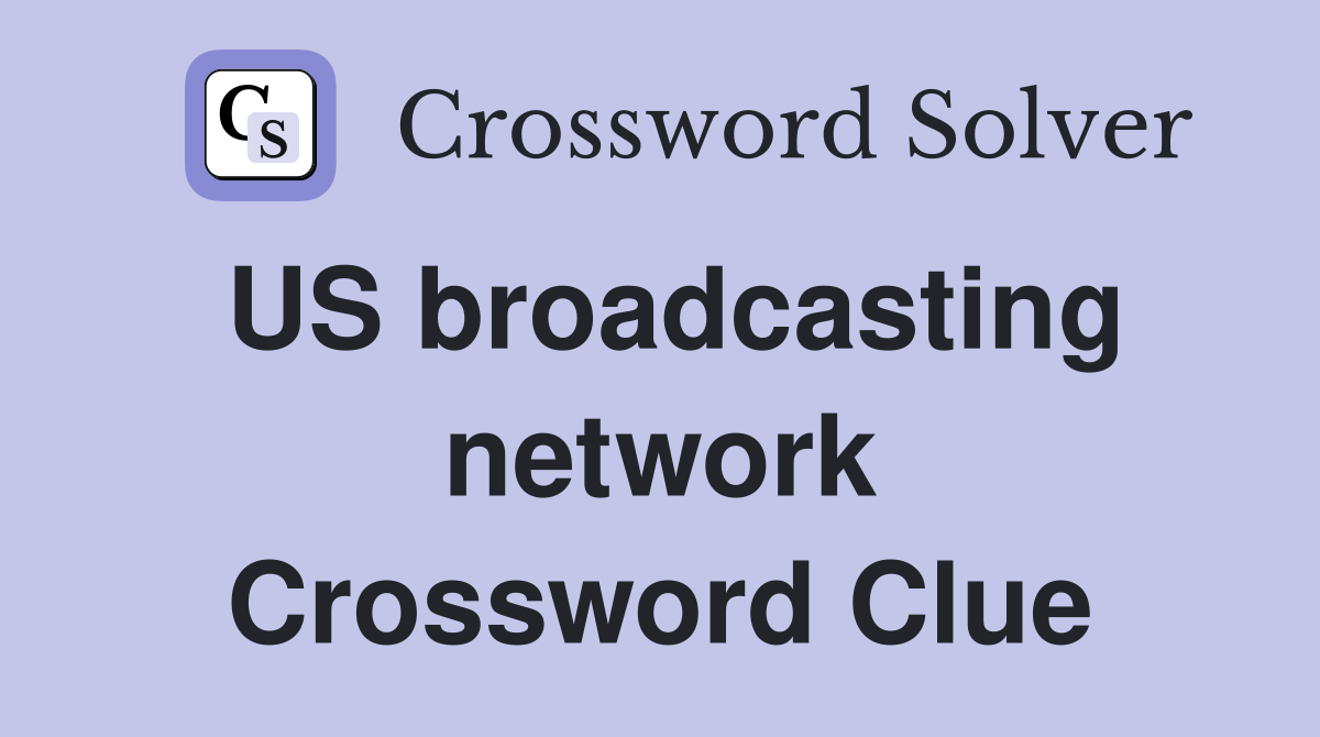 US broadcasting network Crossword Clue