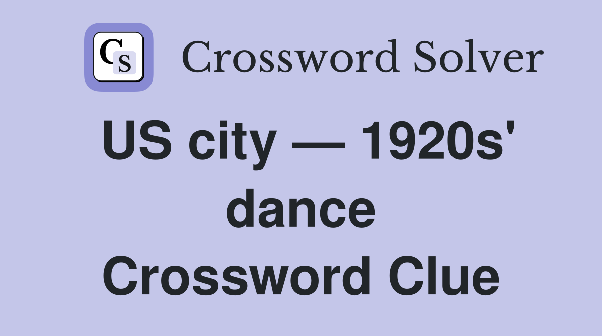 US city — 1920s' dance Crossword Clue