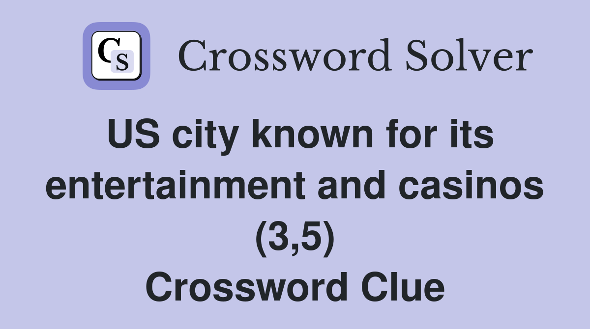 US city known for its entertainment and casinos (3,5) Crossword Clue