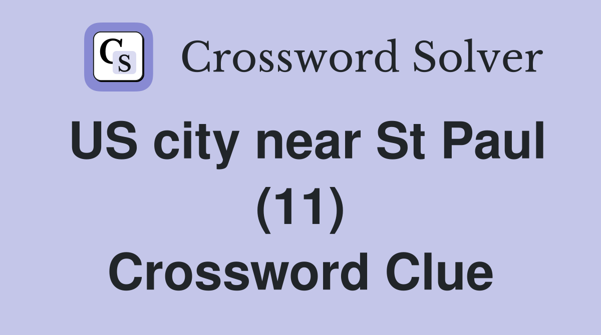 US city near St Paul (11) Crossword Clue