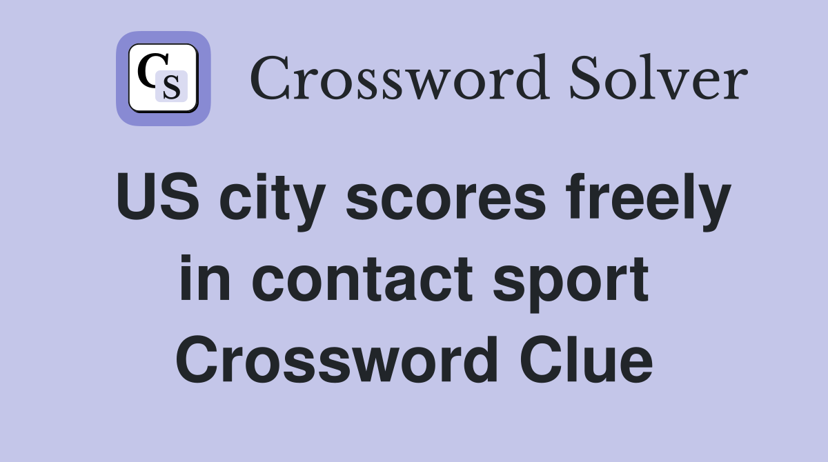 US city scores freely in contact sport Crossword Clue