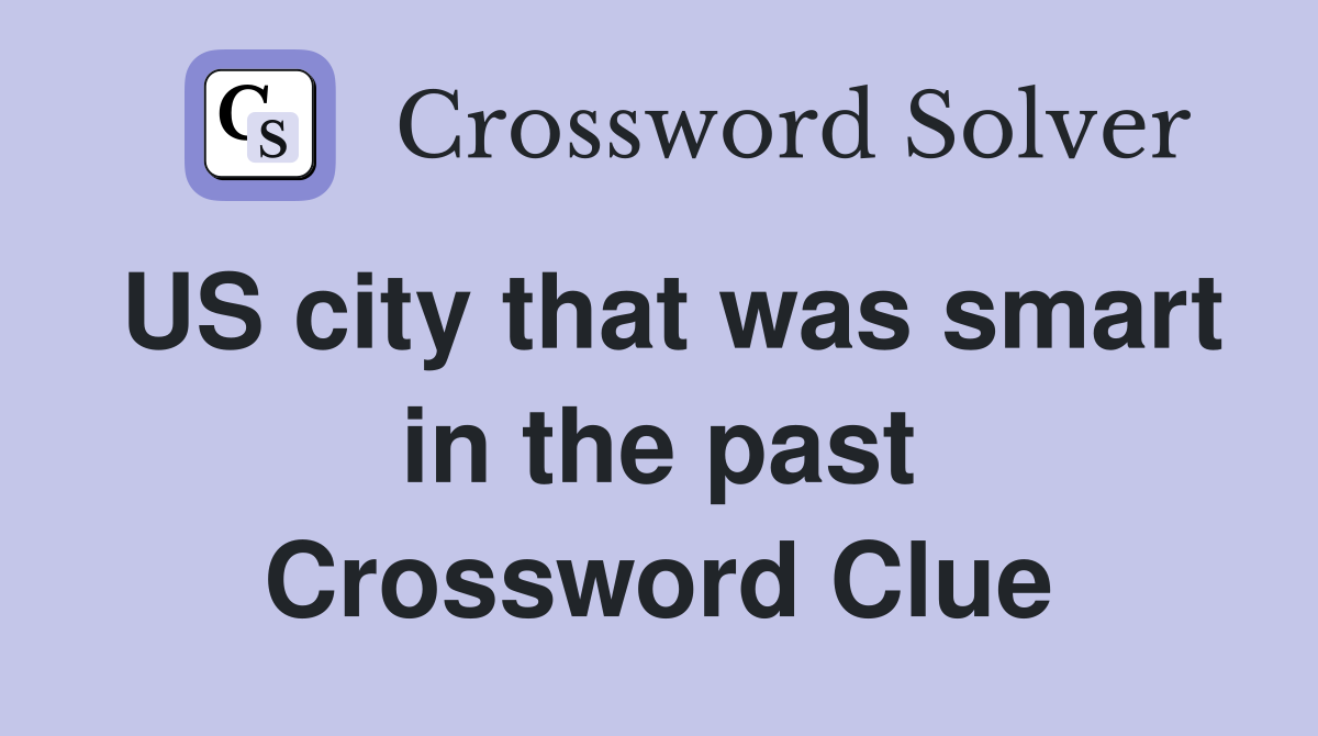 US city that was smart in the past Crossword Clue
