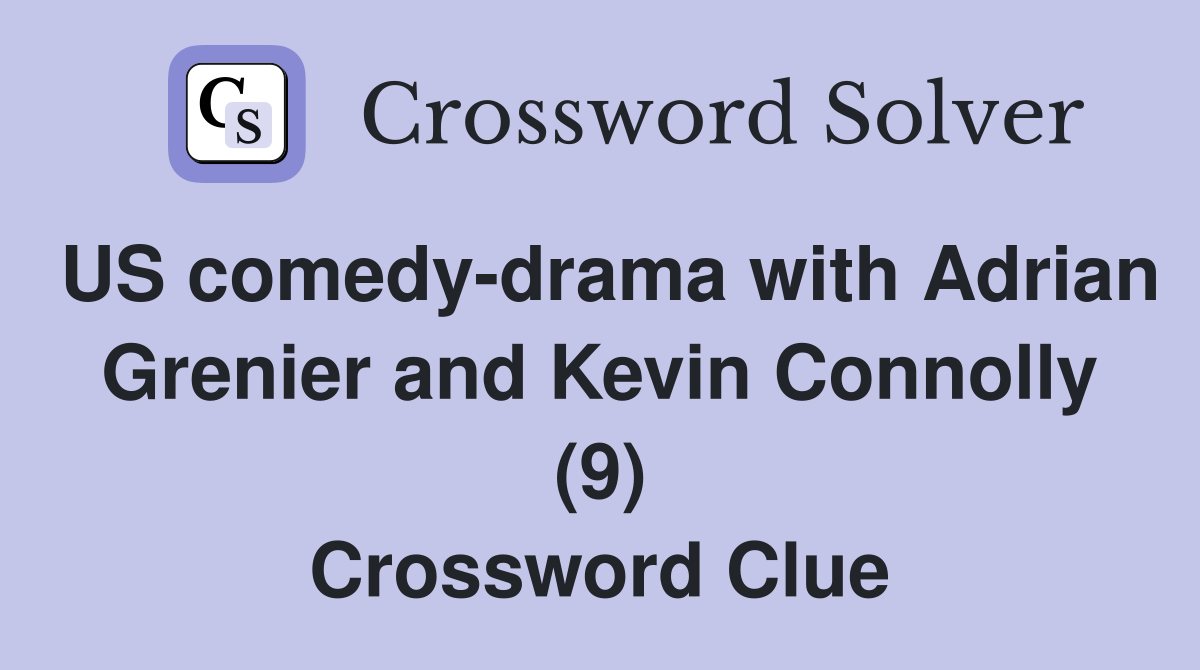 US comedy-drama with Adrian Grenier and Kevin Connolly (9) Crossword Clue