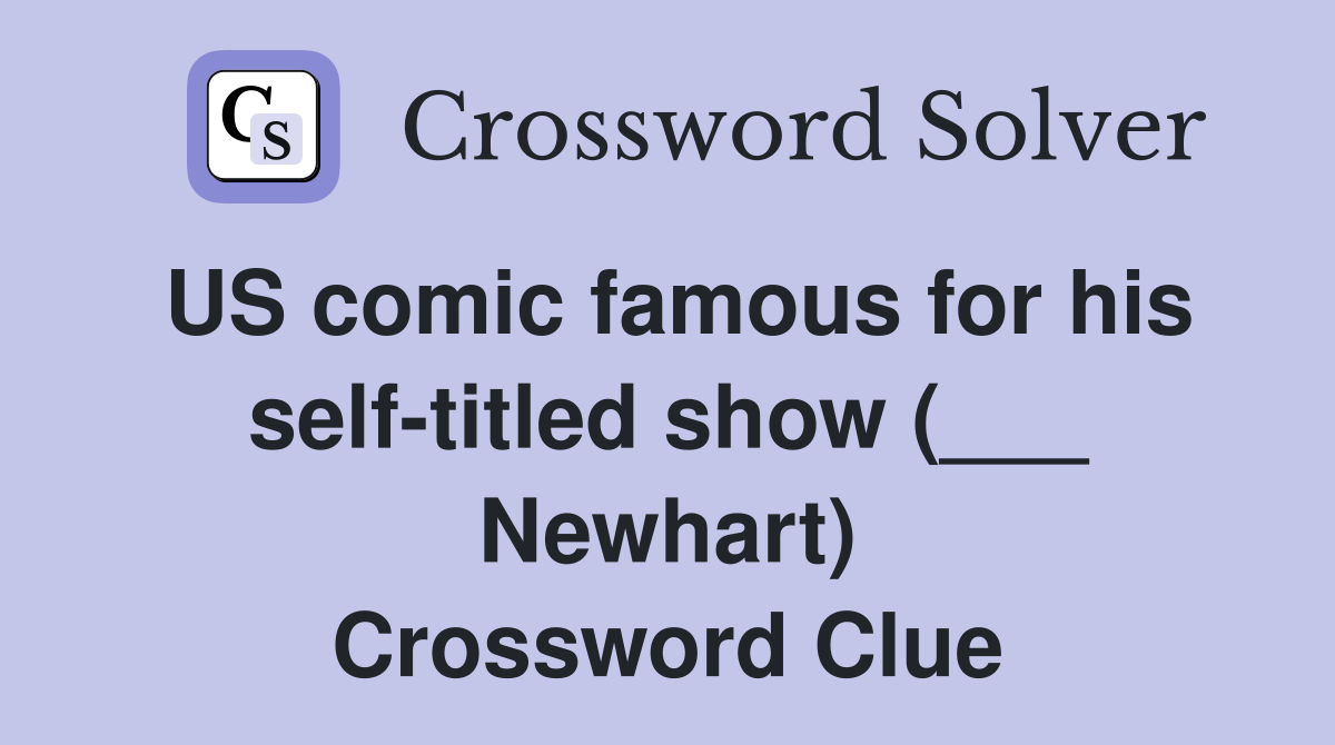 US comic famous for his self-titled show (___ Newhart) Crossword Clue