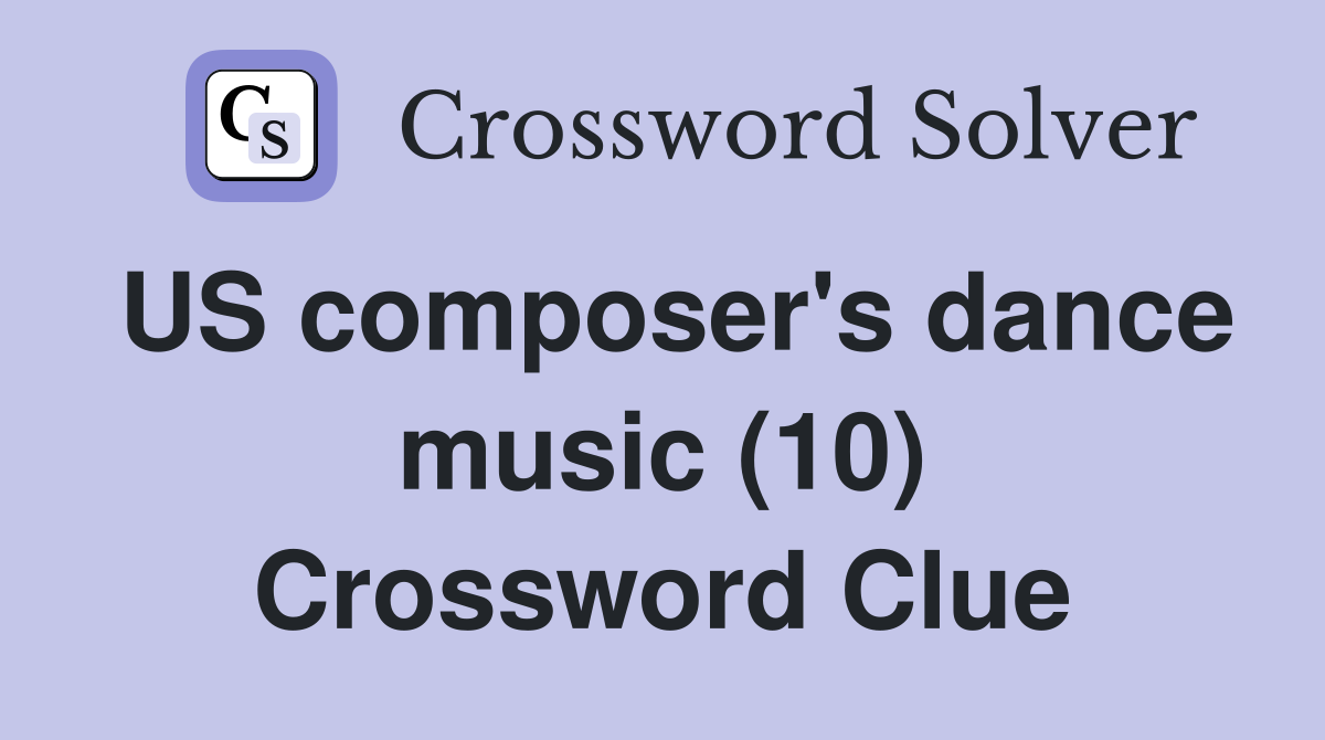US composer's dance music (10) Crossword Clue