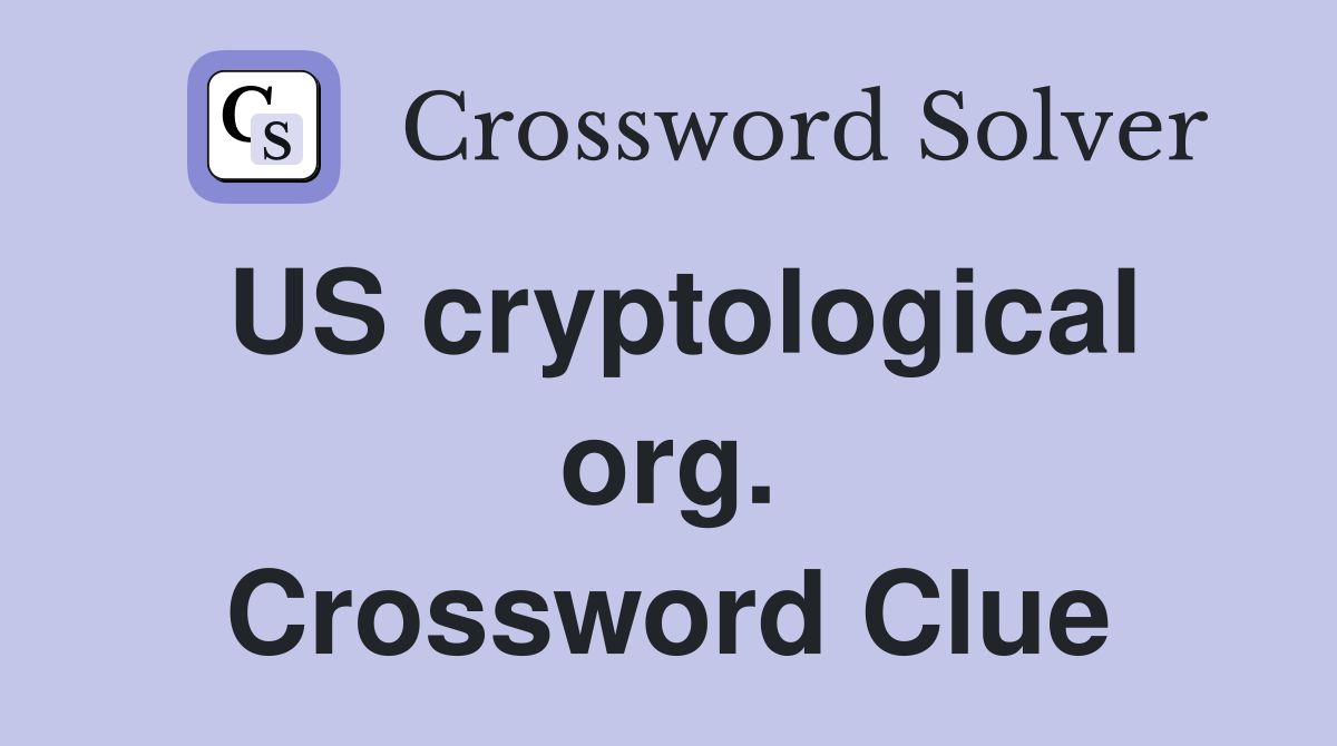US cryptological org. Crossword Clue
