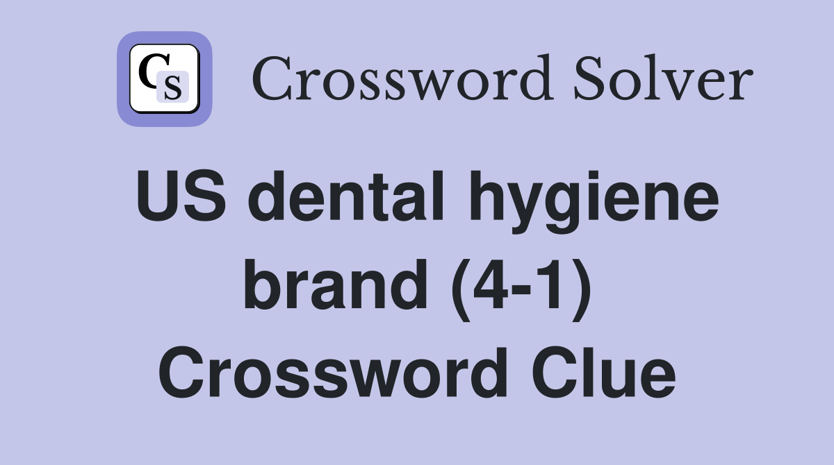 US dental hygiene brand (4-1) Crossword Clue