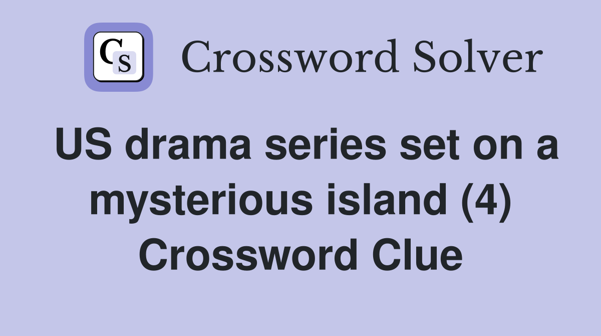 US drama series set on a mysterious island (4) Crossword Clue