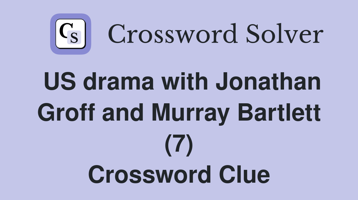 US drama with Jonathan Groff and Murray Bartlett (7) Crossword Clue
