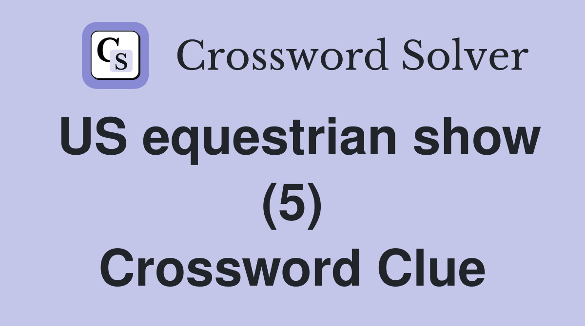 US equestrian show (5) Crossword Clue