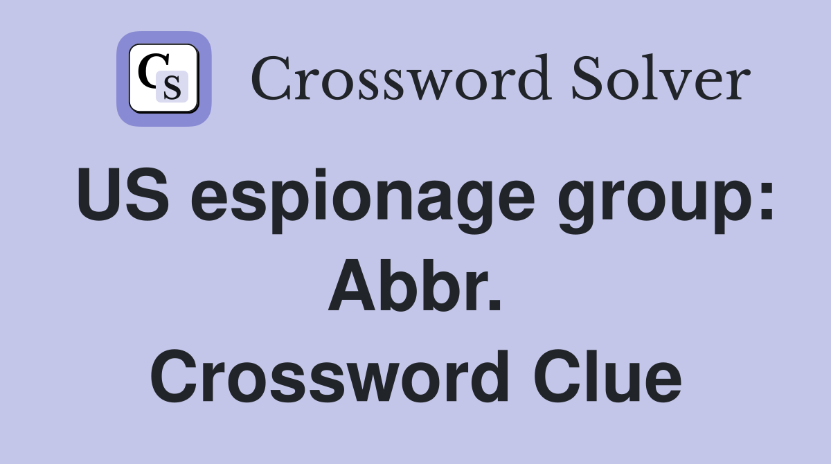 US espionage group: Abbr. Crossword Clue