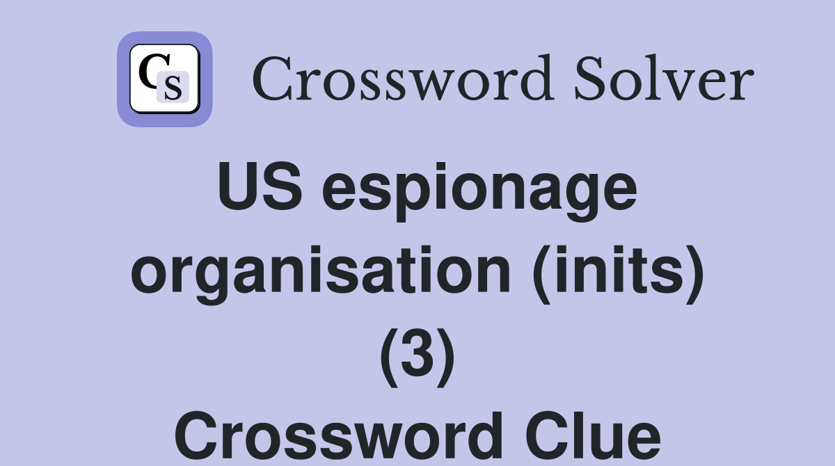 US espionage organisation (inits) (3) Crossword Clue