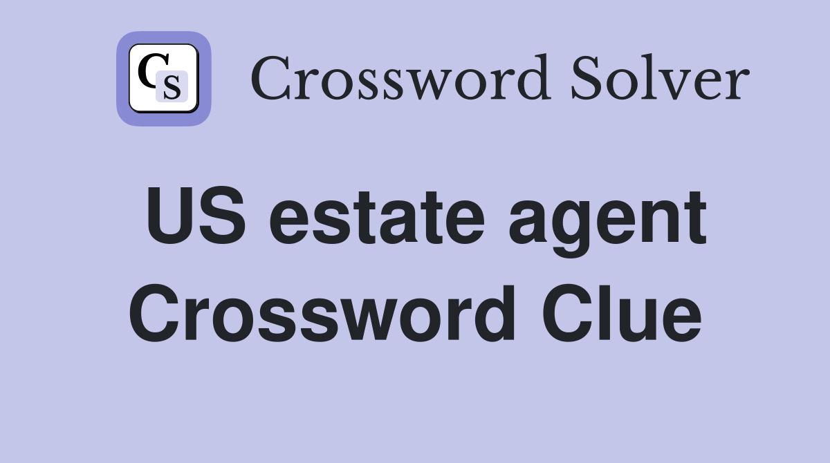 US estate agent Crossword Clue