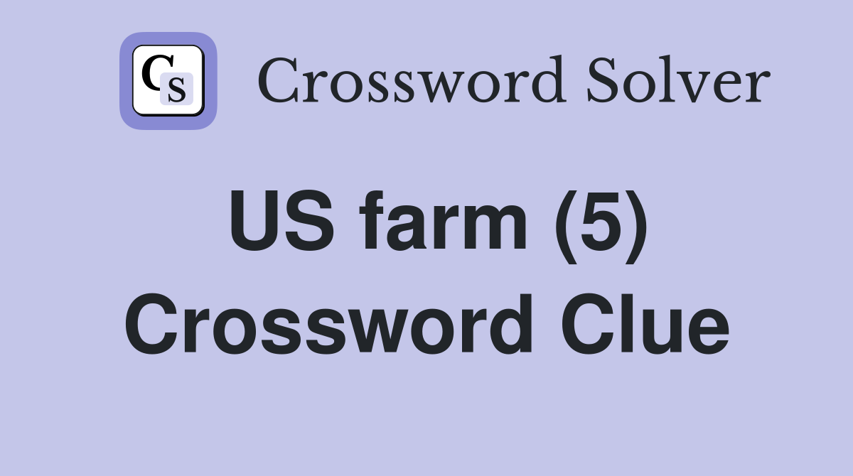 US farm (5) Crossword Clue