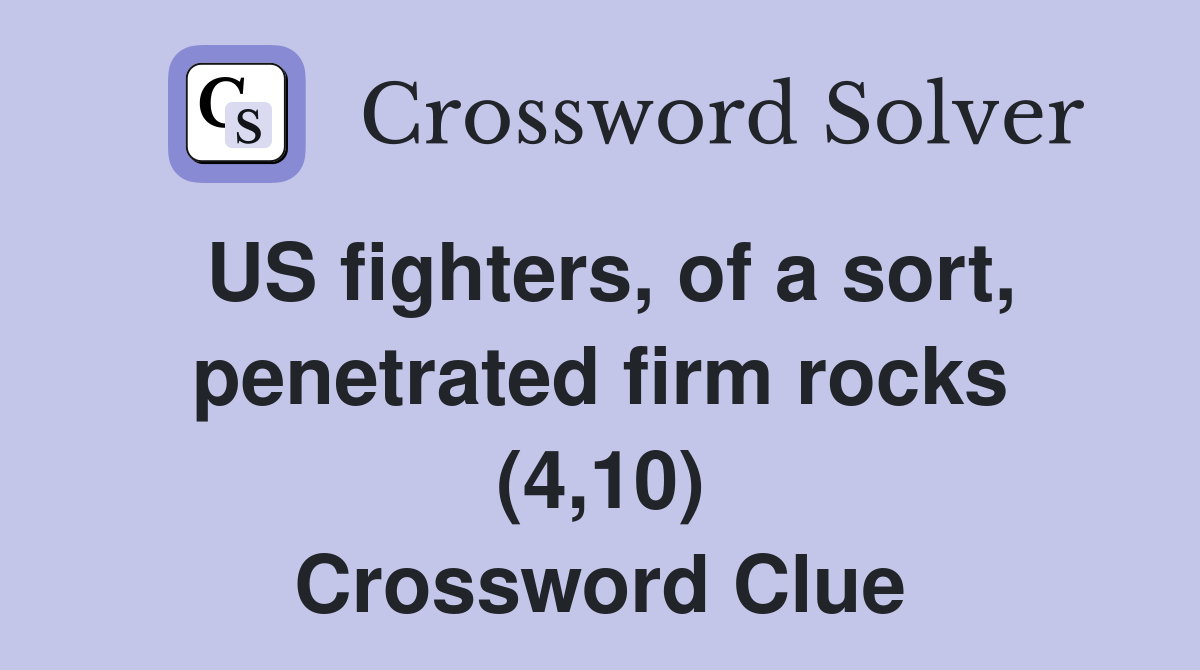 US fighters, of a sort, penetrated firm rocks (4,10) Crossword Clue