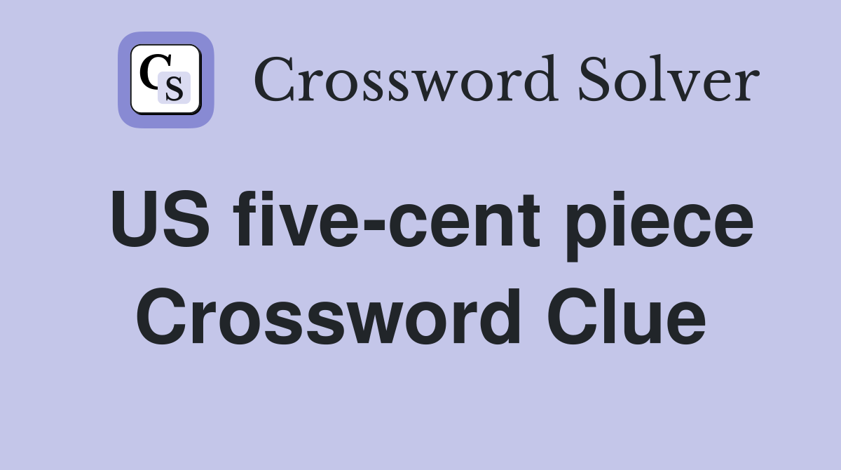 US five-cent piece Crossword Clue