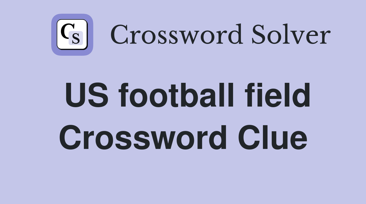 US football field Crossword Clue