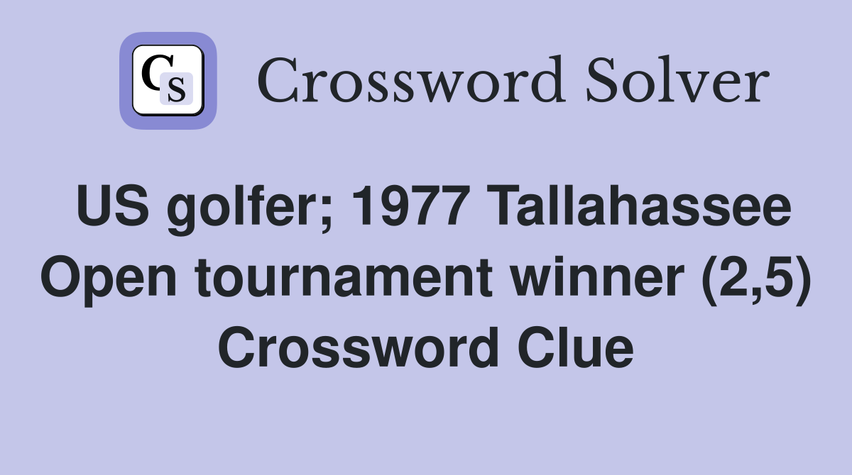 US golfer; 1977 Tallahassee Open tournament winner (2,5) Crossword Clue
