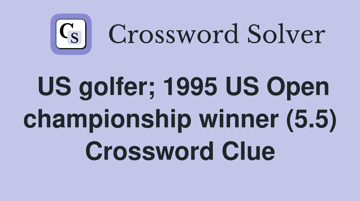 US golfer; 1995 US Open championship winner (5.5) Crossword Clue
